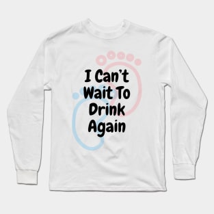 Mommy Can't Wait To Drink Again Long Sleeve T-Shirt